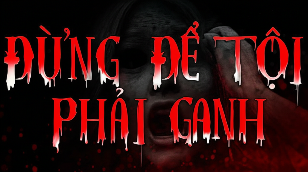 ĐỪNG ĐỂ TÔI PHẢI GIẾT ANH