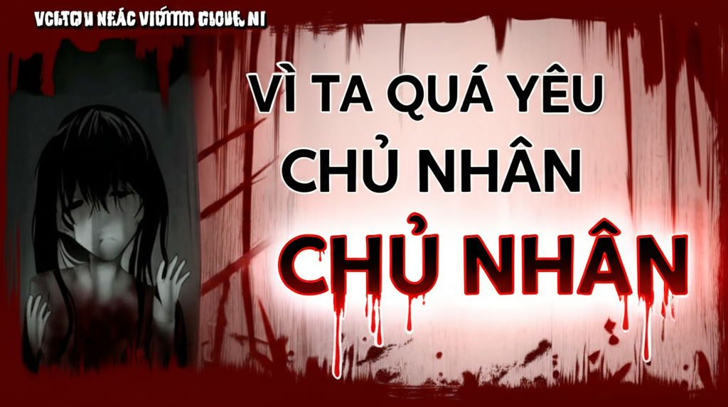 VÌ TA QUÁ YÊU CHỦ NHÂN